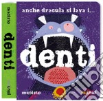 Anche Dracula si lava i... denti. Ediz. a colori libro