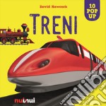 Treni. Sorprendenti pop up. Ediz. a colori