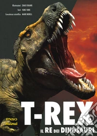 T-Rex. Il re dei dinosauri