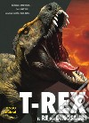 T-Rex. Il re dei dinosauri libro