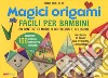 Magici origami. Facili per bambini. 20 fantastici modelli da piegare e colorare. Ediz. a colori. Con 100 fogli di carta per origami libro
