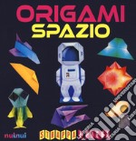 Origami spazio. Strappa e piega libro