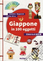 Giappone in 100 oggetti. Ediz. illustrata