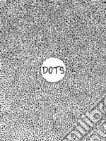 Dots. Ediz. illustrata libro