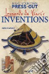 Leonardo Da Vinci's inventions. Make your own press-out. Ediz. a colori libro