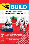 How to build easy creations with Lego bricks libro