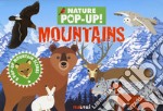 Mountains. Nature pop-up! Ediz. a colori libro