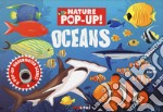 Oceans. Nature pop-up! Ediz. a colori libro