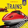 Trains. Ediz. a colori libro