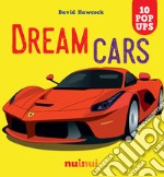 Dream cars. Ediz. a colori libro