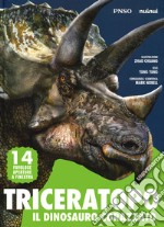 Triceratopo. Il dinosauro corazzato. L'era dei dinosauri. Ediz. a colori libro