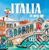 Italia in pop-up. Ediz. a colori libro