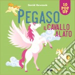 Pegaso. Il cavallo alato. Ediz. a colori libro