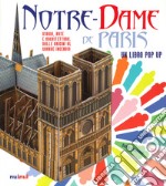 Notre-Dame de Paris. Storia, arte e architettura dalle origini al grande incendio libro