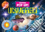 Universo. Natura pop up! Ediz. a colori libro