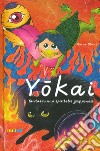 Yokai. Fantasmini e spiritelli giapponesi. Ediz. a colori libro