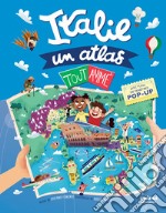 Italie. Un atlas tout animé. Ediz. illustrata libro