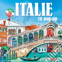 Italie. Viaggi in pop up. Ediz. a colori
