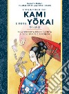 L'oracolo dei kami e degli yokai. Alla scoperta delle divinità e degli spiriti giapponesi. Con 52 Carte libro