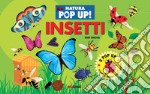 Insetti. Natura pop up! Ediz. a colori