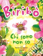 Biribò. Chi sono non so. Ediz. a colori libro