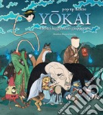 Yokai. Mostri leggendari giapponesi. Ediz. a colori