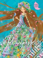 #Principesse 2.0. Ediz. a colori libro