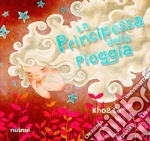 La principessa della pioggia. Ediz. italiana e inglese libro