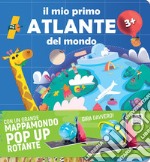 Il mio primo atlante del mondo libro