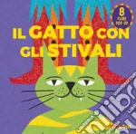 Il gatto con gli stivali. Fiabe pop up libro