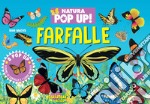 Farfalle. Natura pop up. Ediz. a colori libro