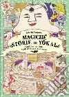 Magiche storie di Yôkai. Libri illustrati dalla Yumoto Kôichi Collection. Il fascino e i misteri del Giappone libro