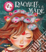 Rachele e il mare. Ediz. a colori libro