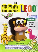 Lo zoo Lego. 50 modelli di animali facili e per bambini libro