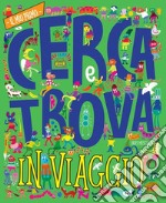 In viaggio. Il mio primo cerca e trova. Ediz. a colori libro