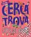 Città del mondo. Il mio primo cerca e trova. Ediz. a colori libro di Cerato Mattia