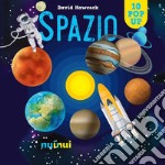 Spazio. Libro pop up. Ediz. a colori libro