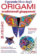 Il grande libro degli origami tradizionali giapponesi. Con QR Code