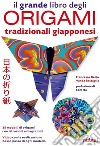 Il grande libro degli origami tradizionali giapponesi. Con QR Code libro di Decio Francesco Battaglia Vanda