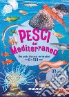 Pesci del Mediterraneo. Una guida illustrata per bambini. Ediz. a colori. Con QR code libro di Mojetta Angelo