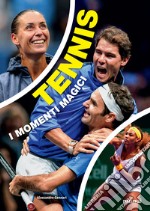 Tennis. I momenti magici. Con espansione online