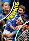 Tennis. I momenti magici. Con espansione online libro di Gennari Alessandro