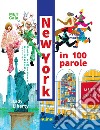 New York in 100 parole libro