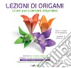 Lezioni di origami. Il libro per diventare origamista. Nuova ediz. libro di Decio Francesco Battaglia Vanda