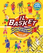 Il basket spiegato ai bambini. Piccola guida illustrata. Nuova ediz. libro