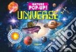 Universe. Nature pop-up! Ediz. a colori libro