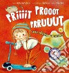 Priiiit prooot prruuut. Una storia rumorosa. Ediz. a colori libro