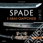 Spade e armi giapponesi dei trenta piu gloriosi samurai libro