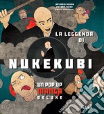 La leggenda di Nukekubi. Manga pop-up. Ediz. deluxe