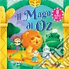 Il mago di Oz. Fiabe pop up. Ediz. a colori libro